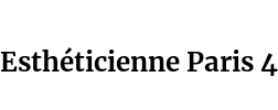 Esthéticienne Paris 4
